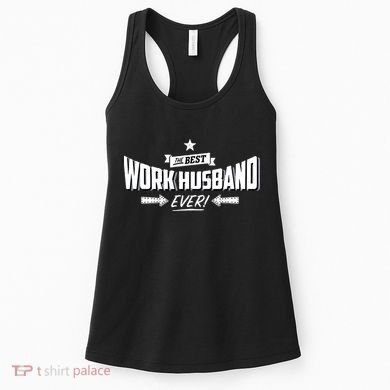 Best Work Husband Ever Work Gift Women's Tank Top