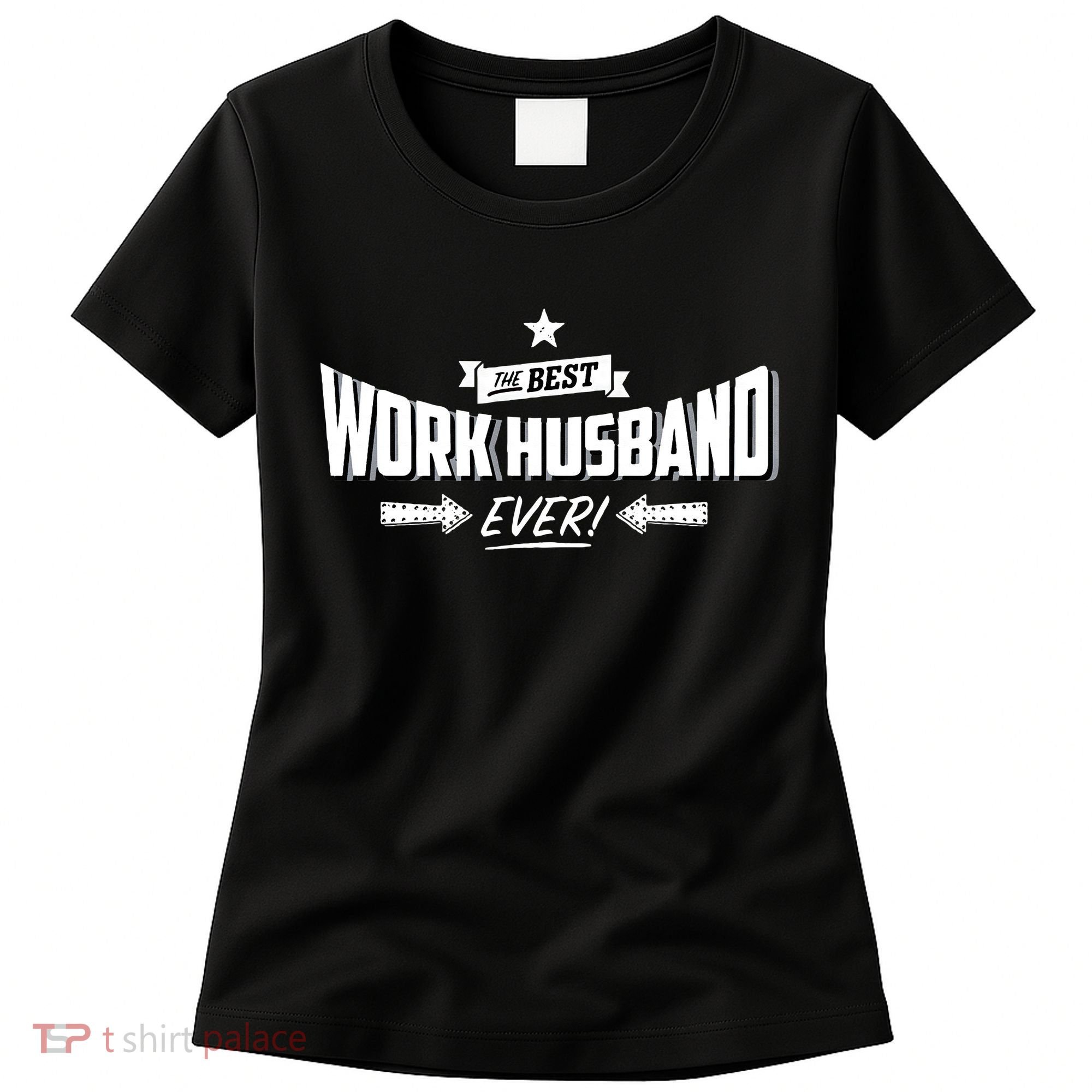 Best Work Husband Ever Work Gift Women's T-Shirt
