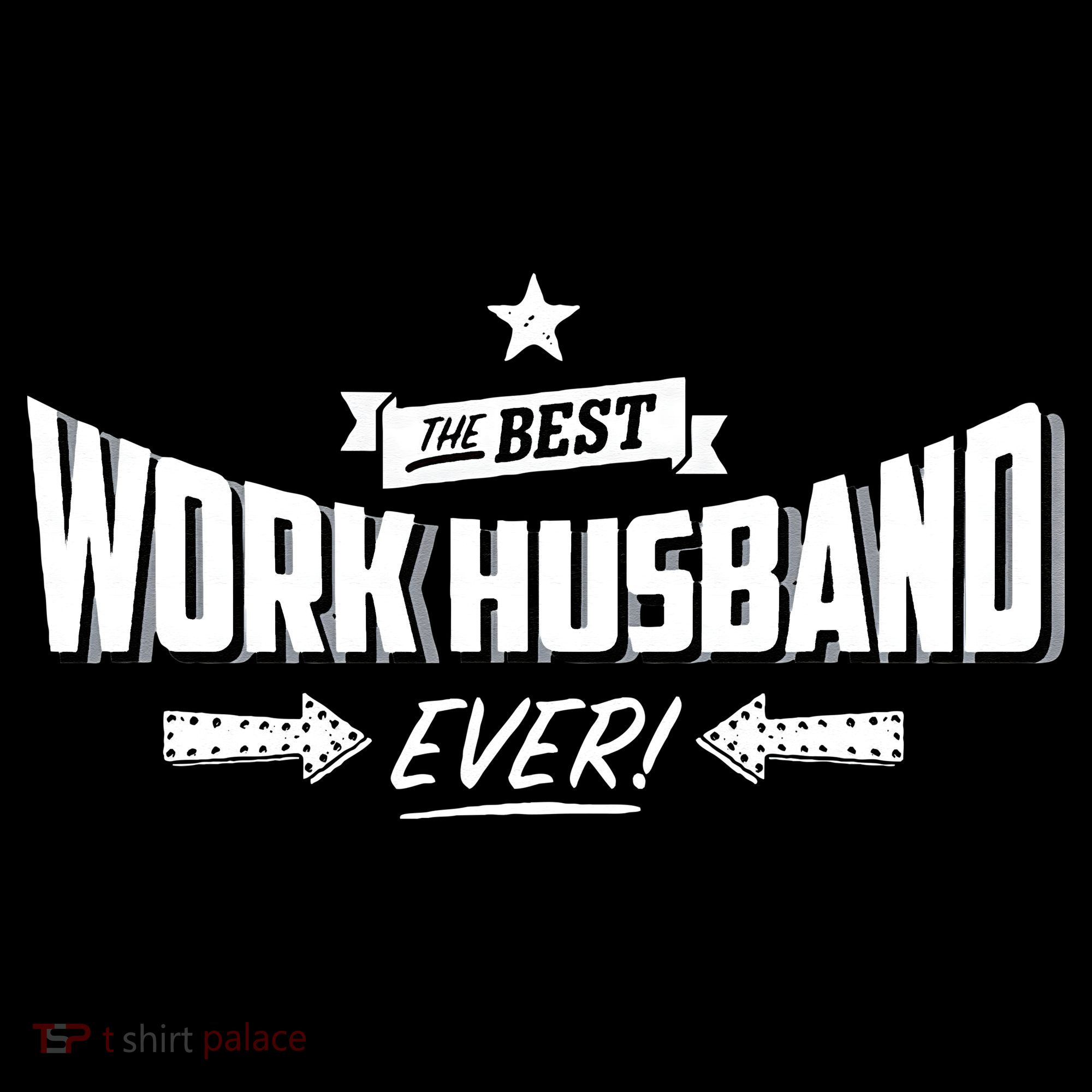 Best Work Husband Ever Work Gift Women's T-Shirt