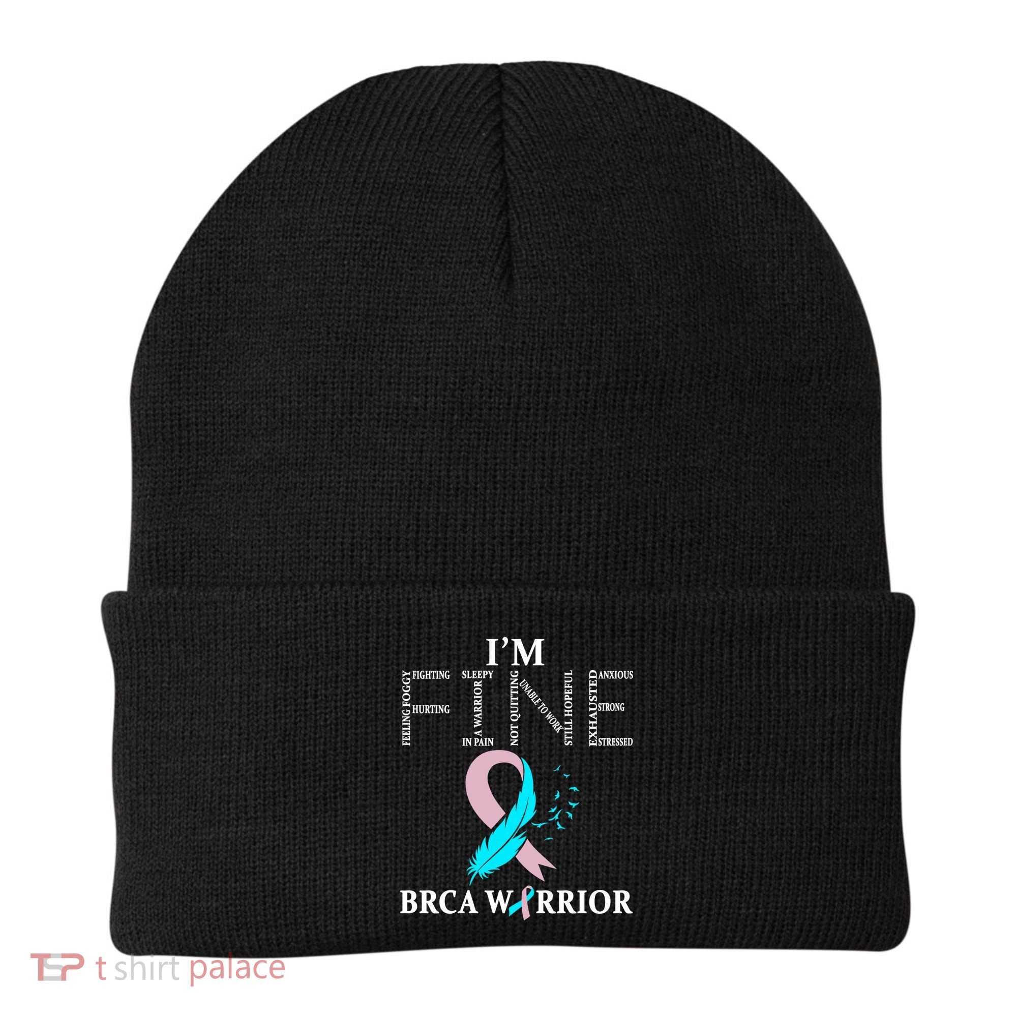 Brca Warrior I'm Fine Breast Cancer Awareness Gift Beanie