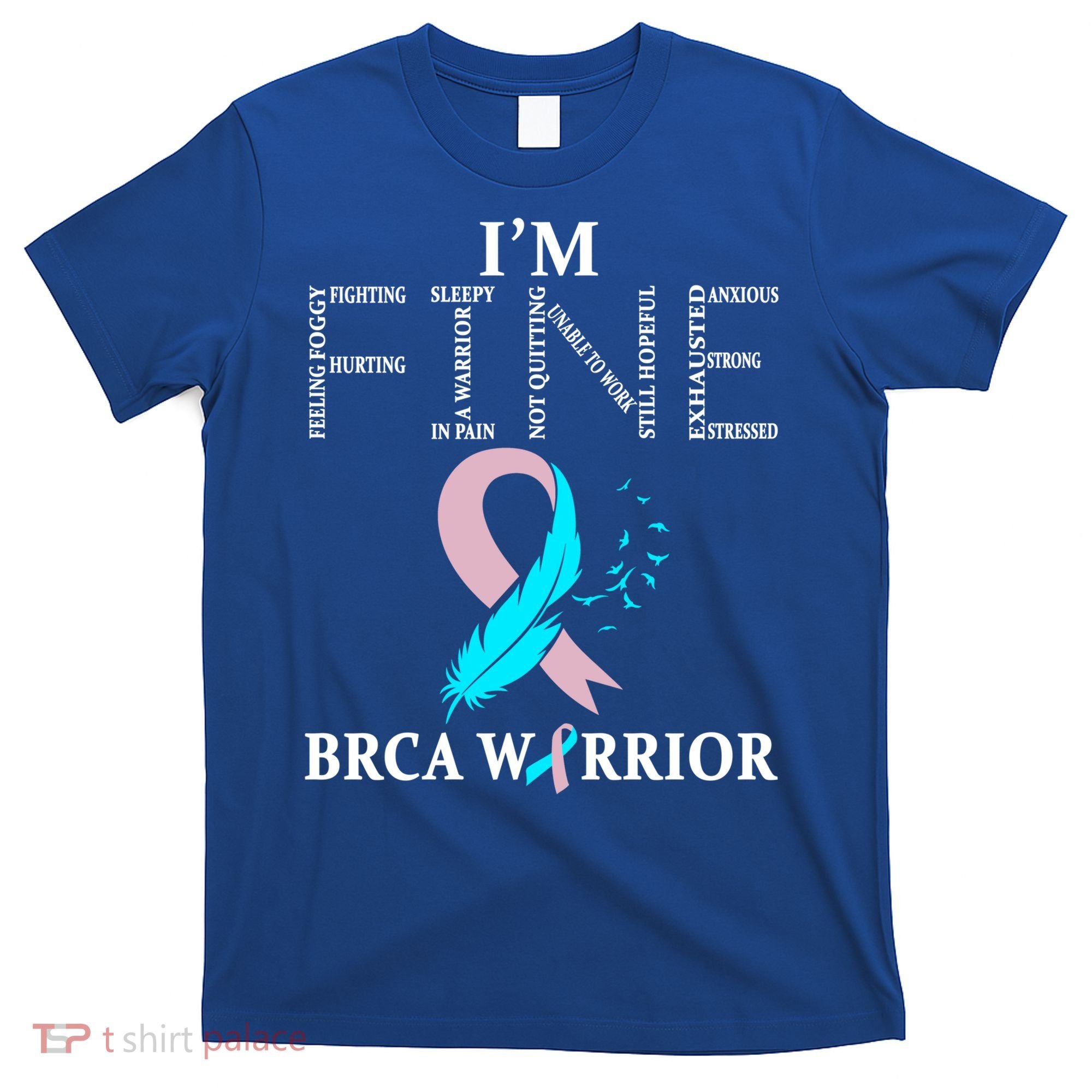 Brca Warrior I'm Fine Breast Cancer Awareness Gift T-Shirt
