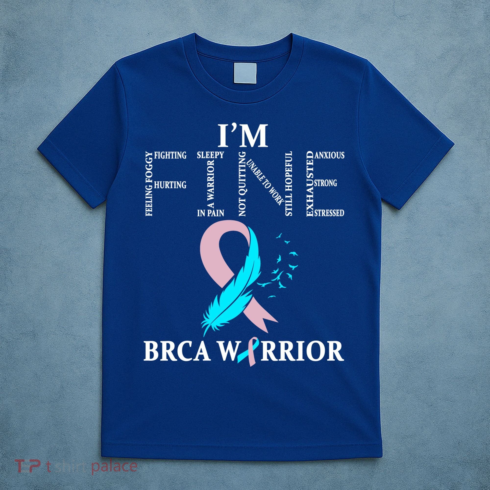 Brca Warrior I'm Fine Breast Cancer Awareness Gift T-Shirt