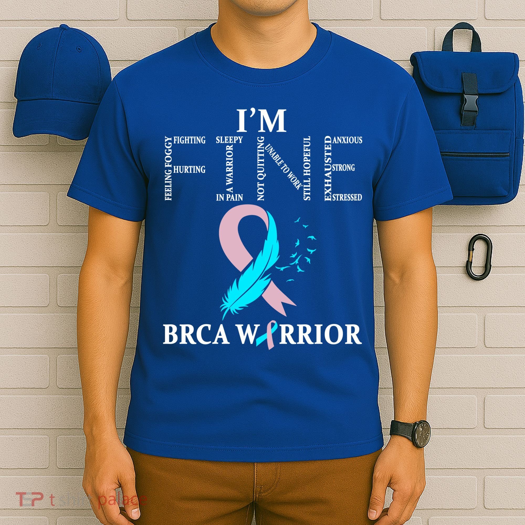 Brca Warrior I'm Fine Breast Cancer Awareness Gift T-Shirt