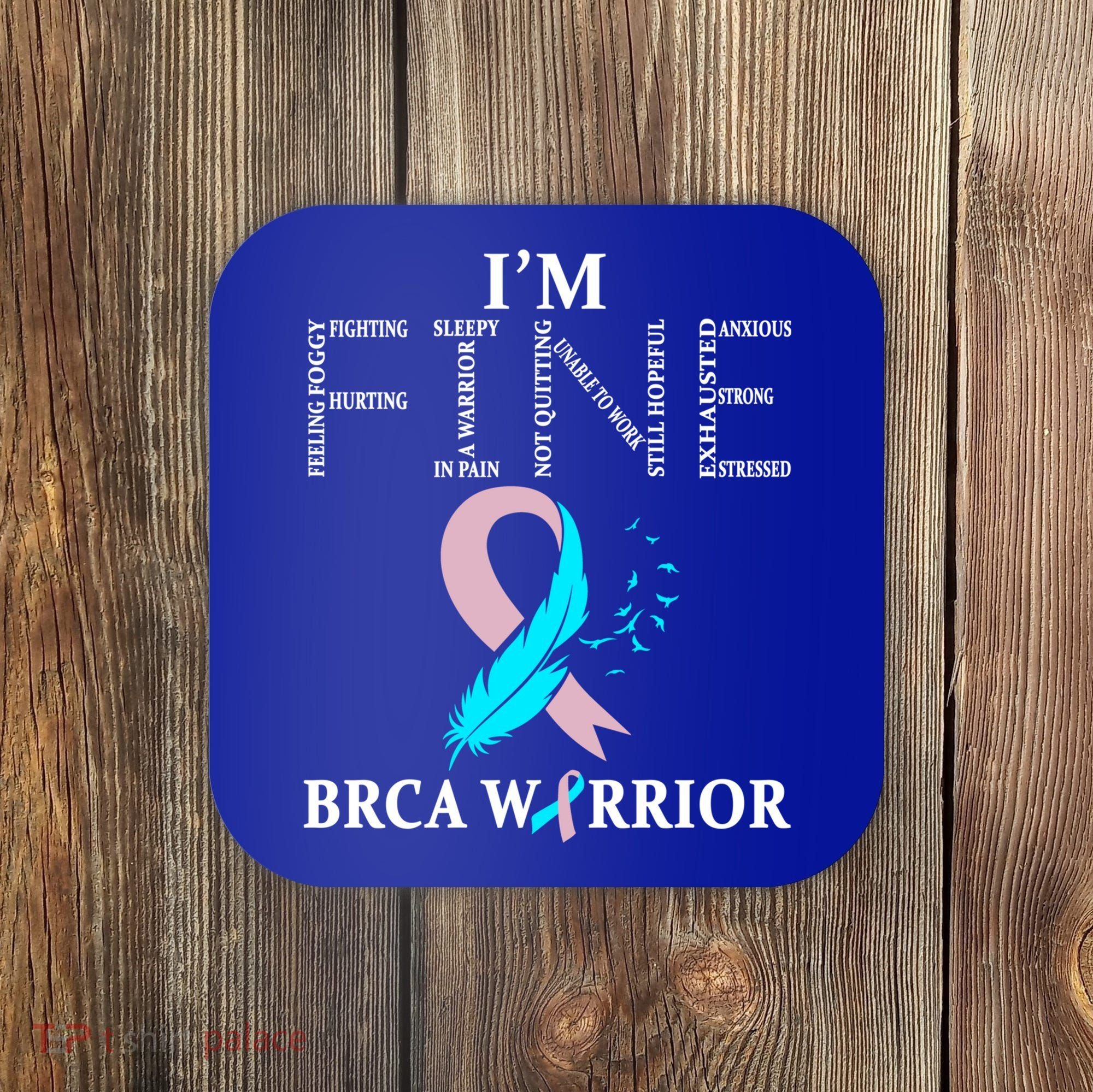 Brca Warrior I'm Fine Breast Cancer Awareness Gift Coaster