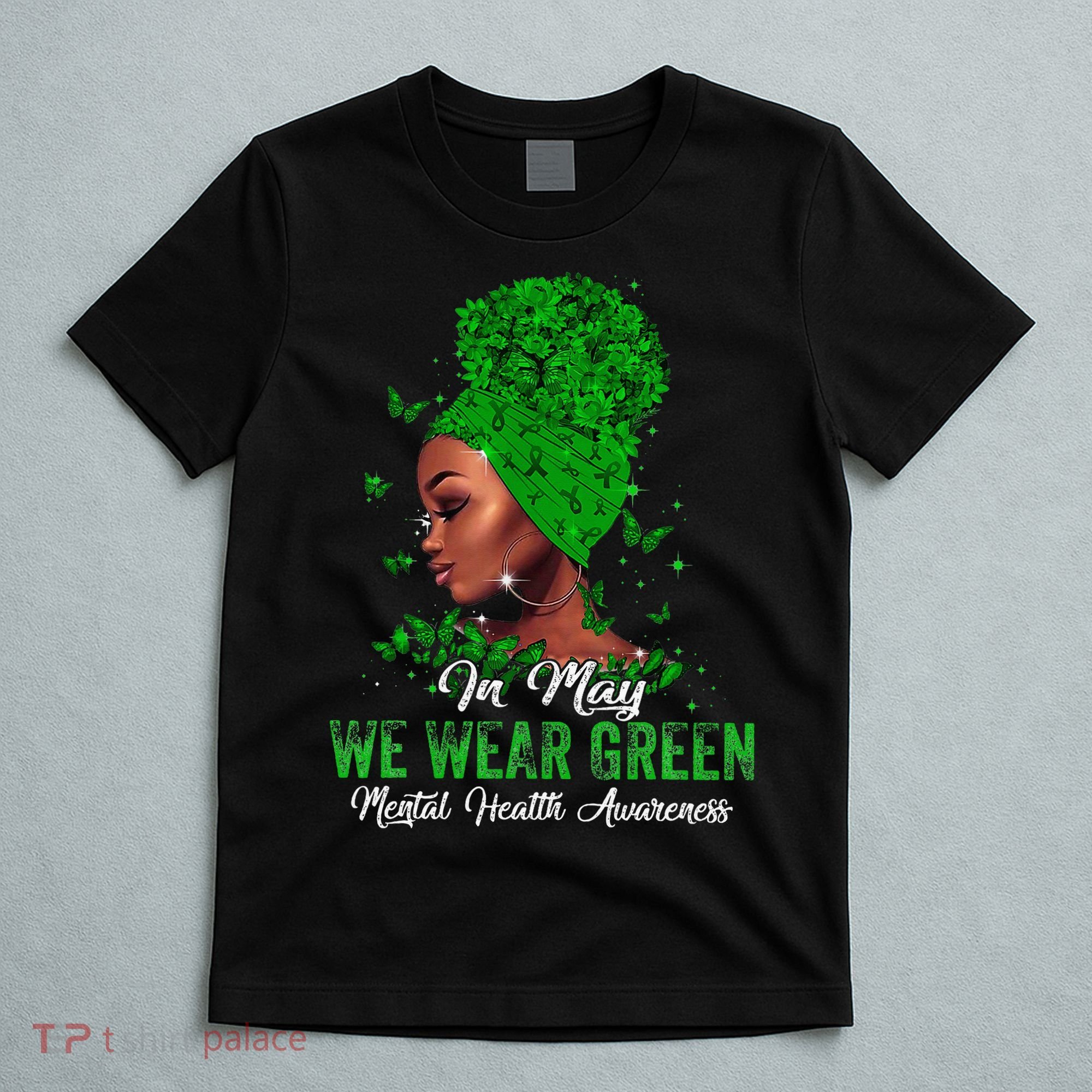 Black Women In May We Wear Green Mental Health Awareness T-Shirt