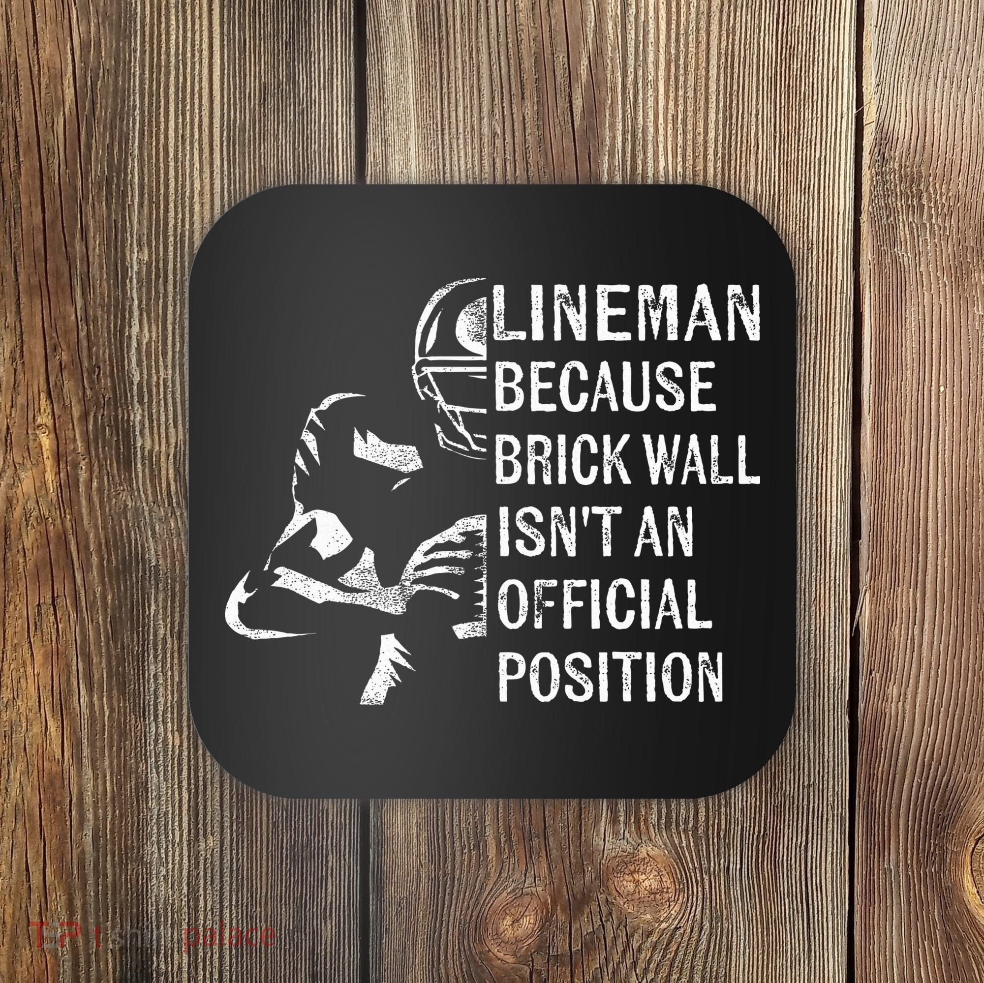 Brick Wall Isnt An Position Football Lineman Gifts Coaster