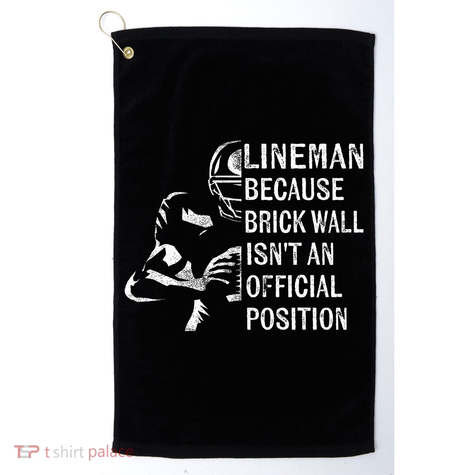 Brick Wall Isnt An Position Football Lineman Gifts Golf Towel