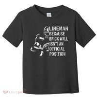 Brick Wall Isnt An Position Football Lineman Gifts Toddler T-Shirt thumb 0