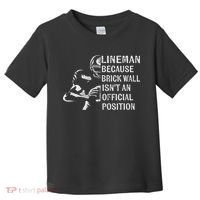 Brick Wall Isn't An Position Football Lineman Gifts Toddler T-Shirt thumb 0