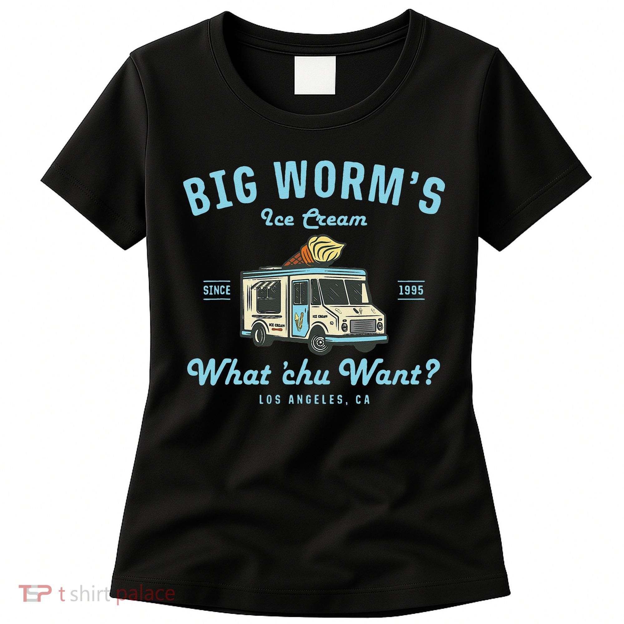 Big Worms Ice Cream Truck What Chu Want Women's T-Shirt