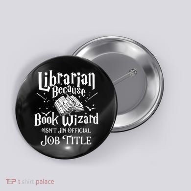 Book Wizard Isn't An Official Job Title Librarian Library Button