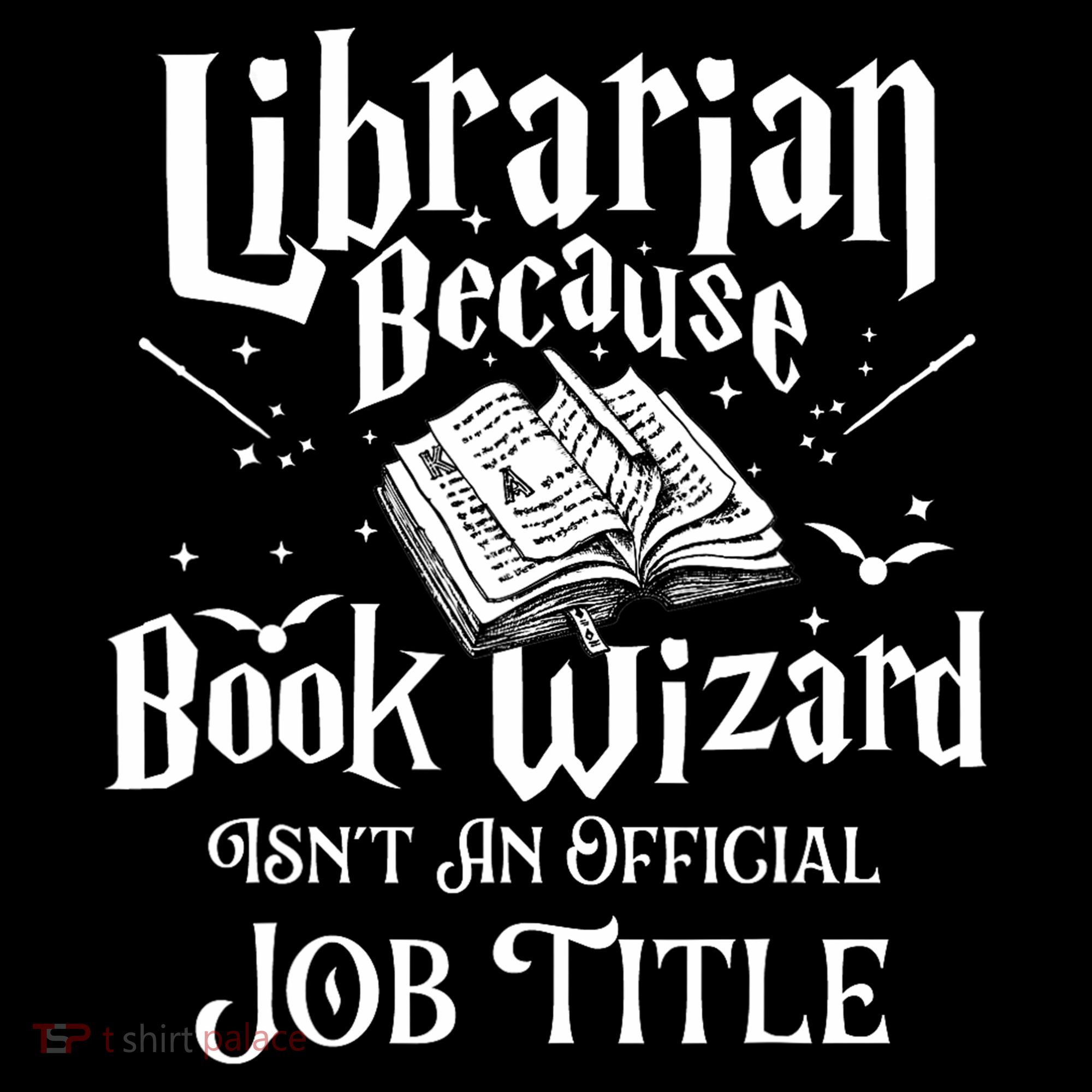 Book Wizard Isn't An Official Job Title Librarian Library Women's Hoodie
