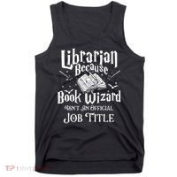 Book Wizard Isn't An Official Job Title Librarian Library Tank Top thumb 0