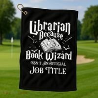 Book Wizard Isn't An Official Job Title Librarian Library Golf Towel thumb 1
