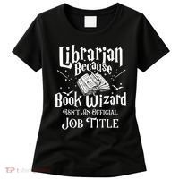 Book Wizard Isn't An Official Job Title Librarian Library Women's T-Shirt thumb 0