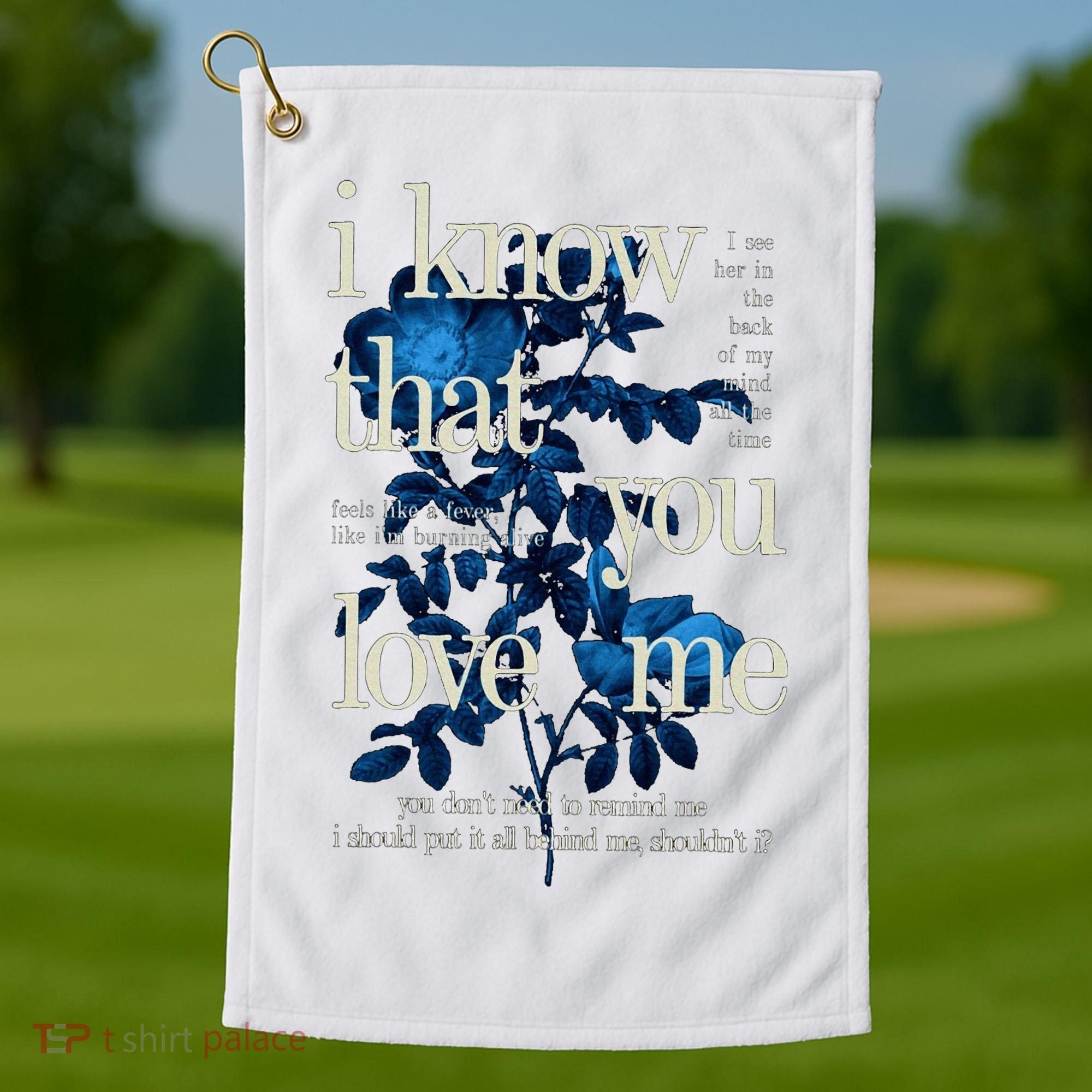 Billie Wildflower Inspired I Know That You Love Me Golf Towel