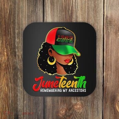 Black Women Junenth Remembering My Ancestors Coaster