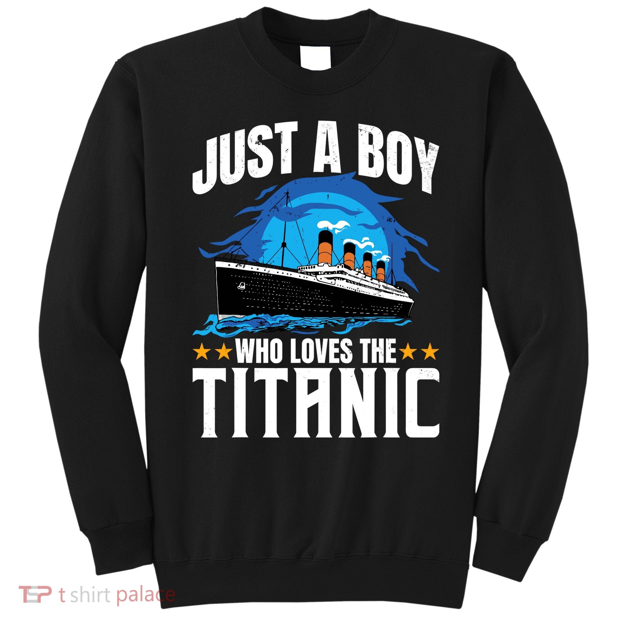 Boy Who Just Love The Rms Titanic Sweatshirt