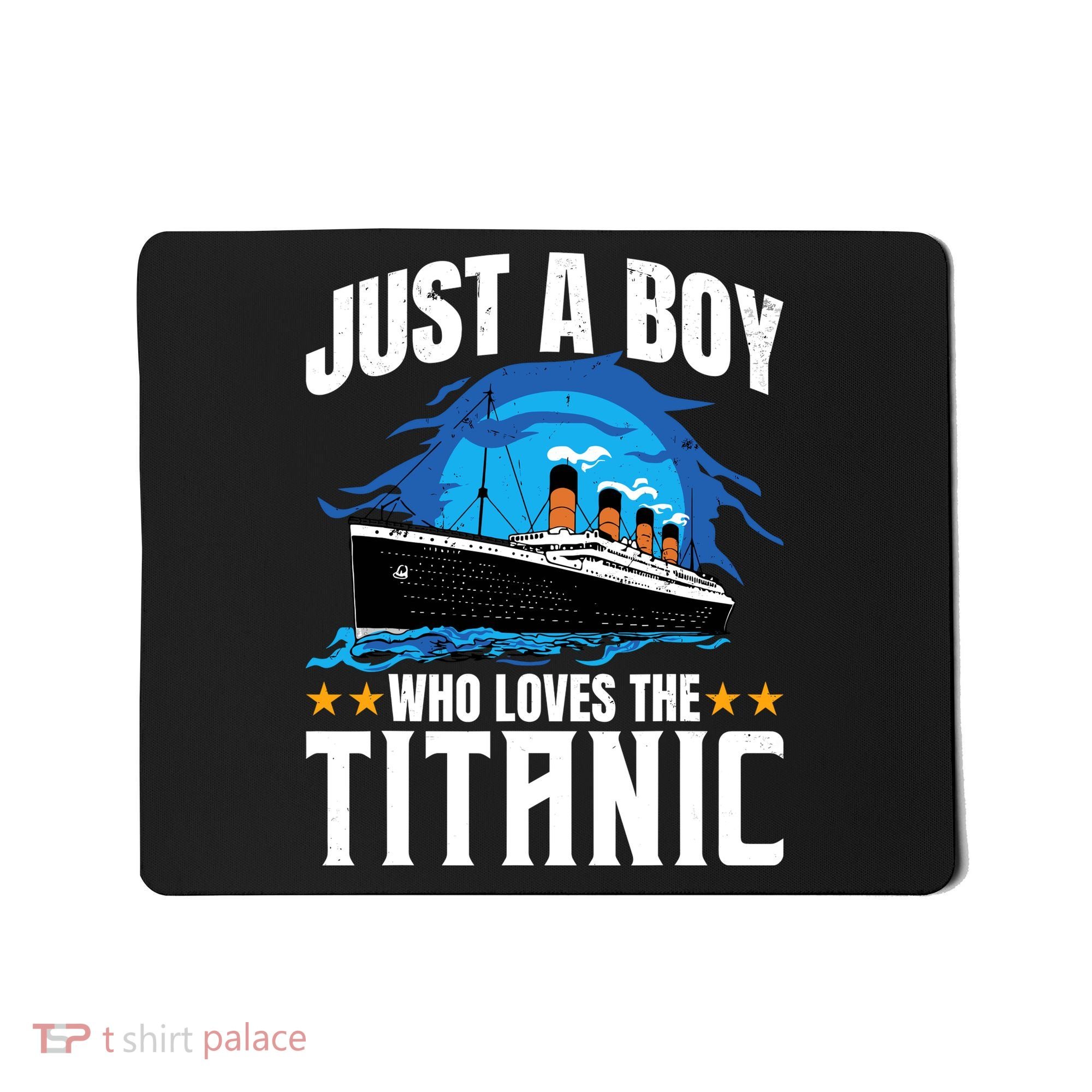 Boy Who Just Love The Rms Titanic Mousepad