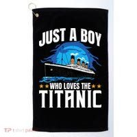 Boy Who Just Love The Rms Titanic Golf Towel thumb 0