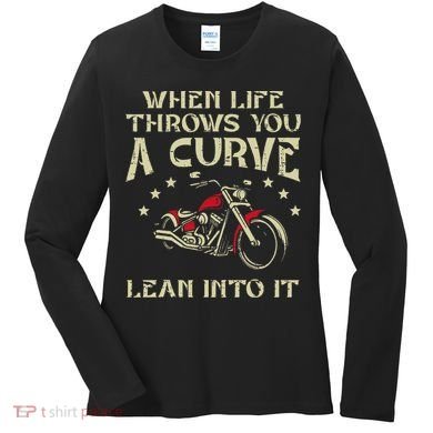 Biker When Life Throws You A Curve Motorcycle Women's Long Sleeve Shirt