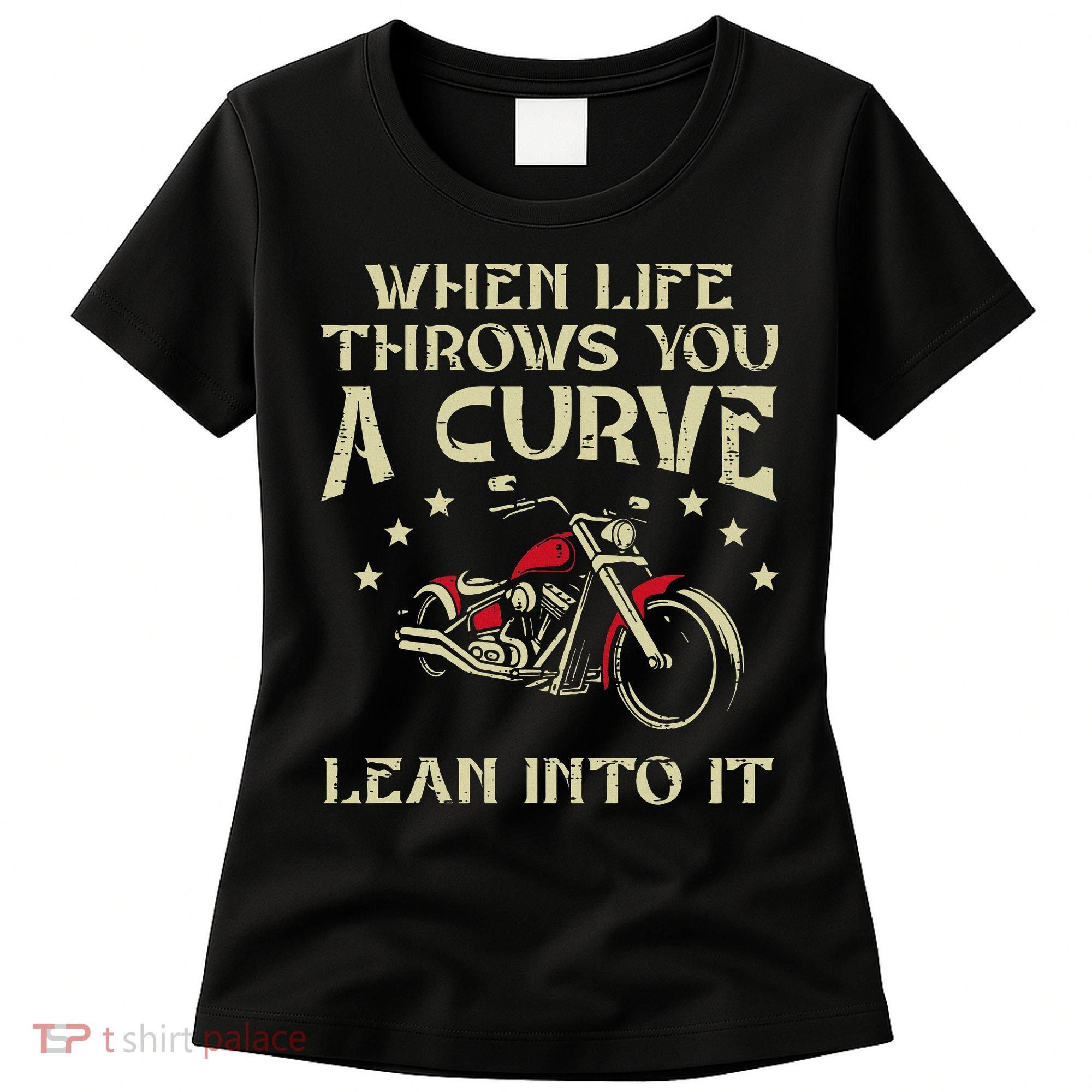 Biker When Life Throws You A Curve Motorcycle Women's T-Shirt