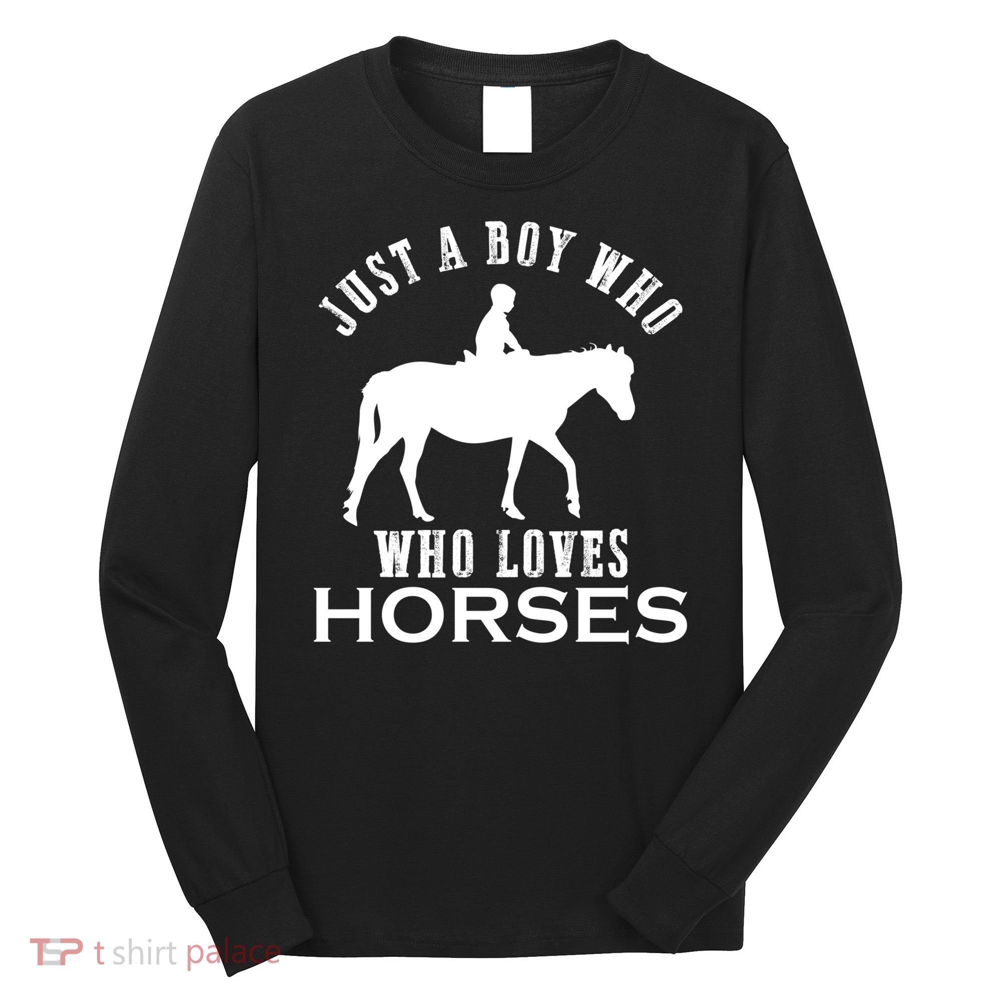 Boy Who Loves Horses Equestrian Horse Riding Gift For Boys Gift Long Sleeve Shirt