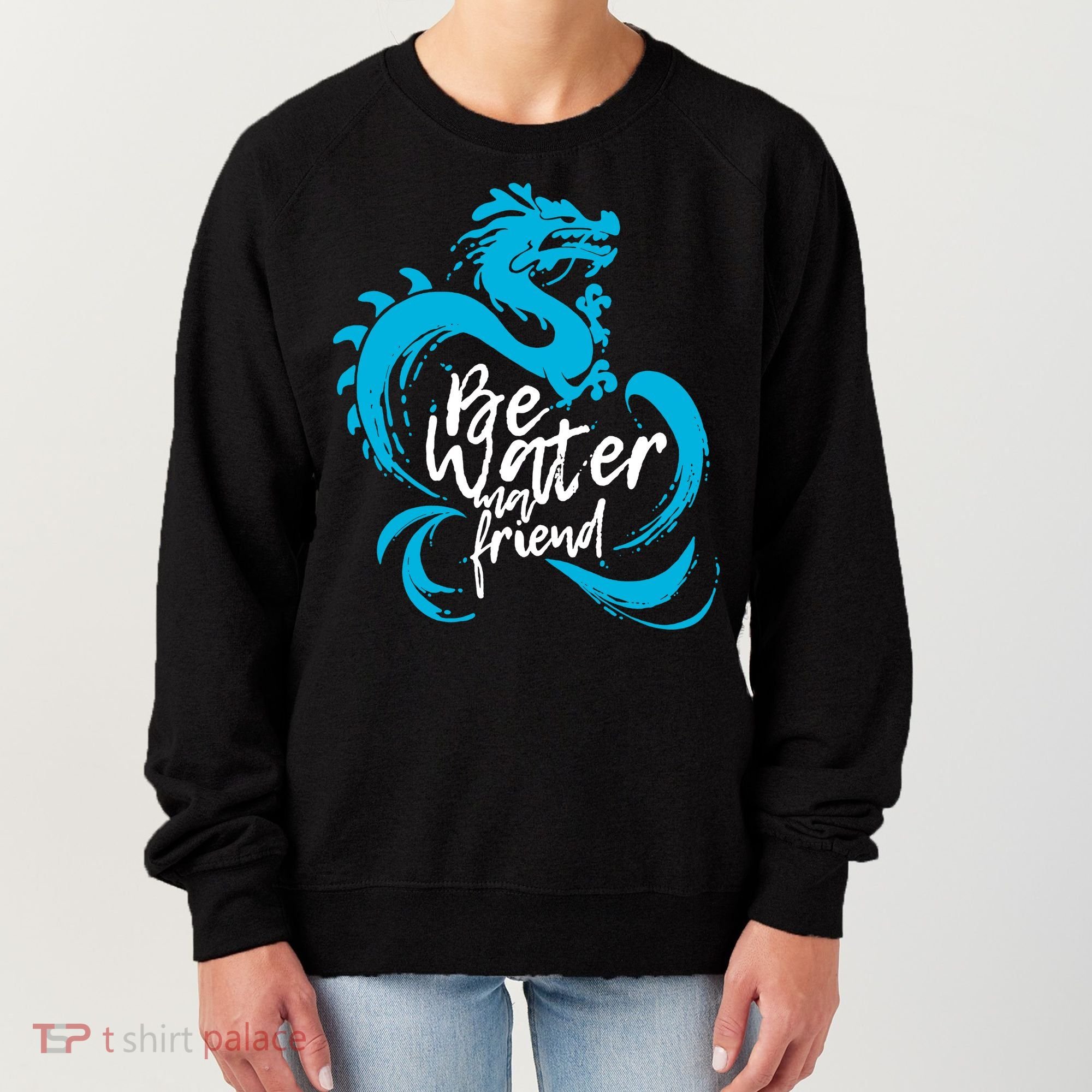 Be Water My Friend Water Dragon Women's Sweatshirt