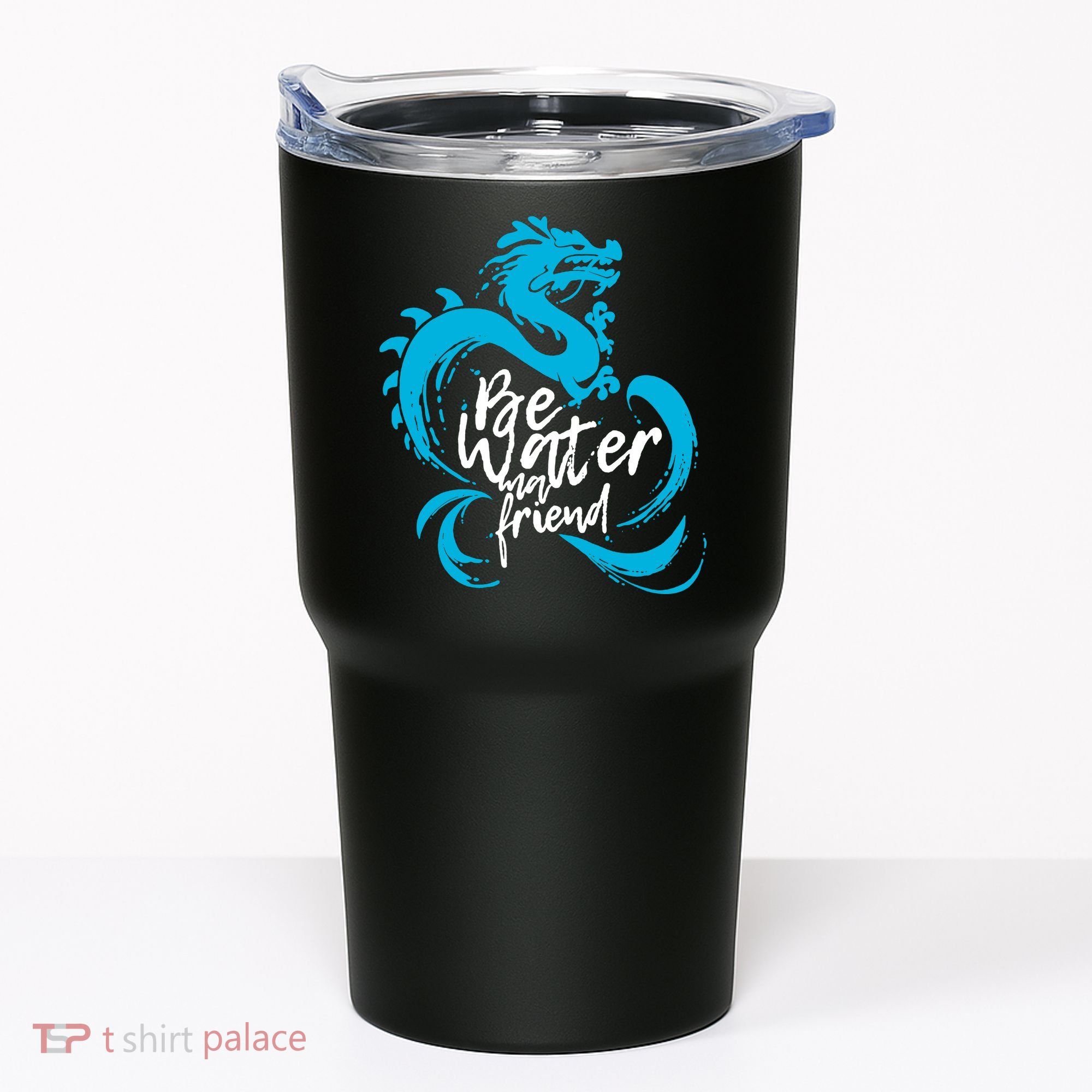 Be Water My Friend Water Dragon Tumbler