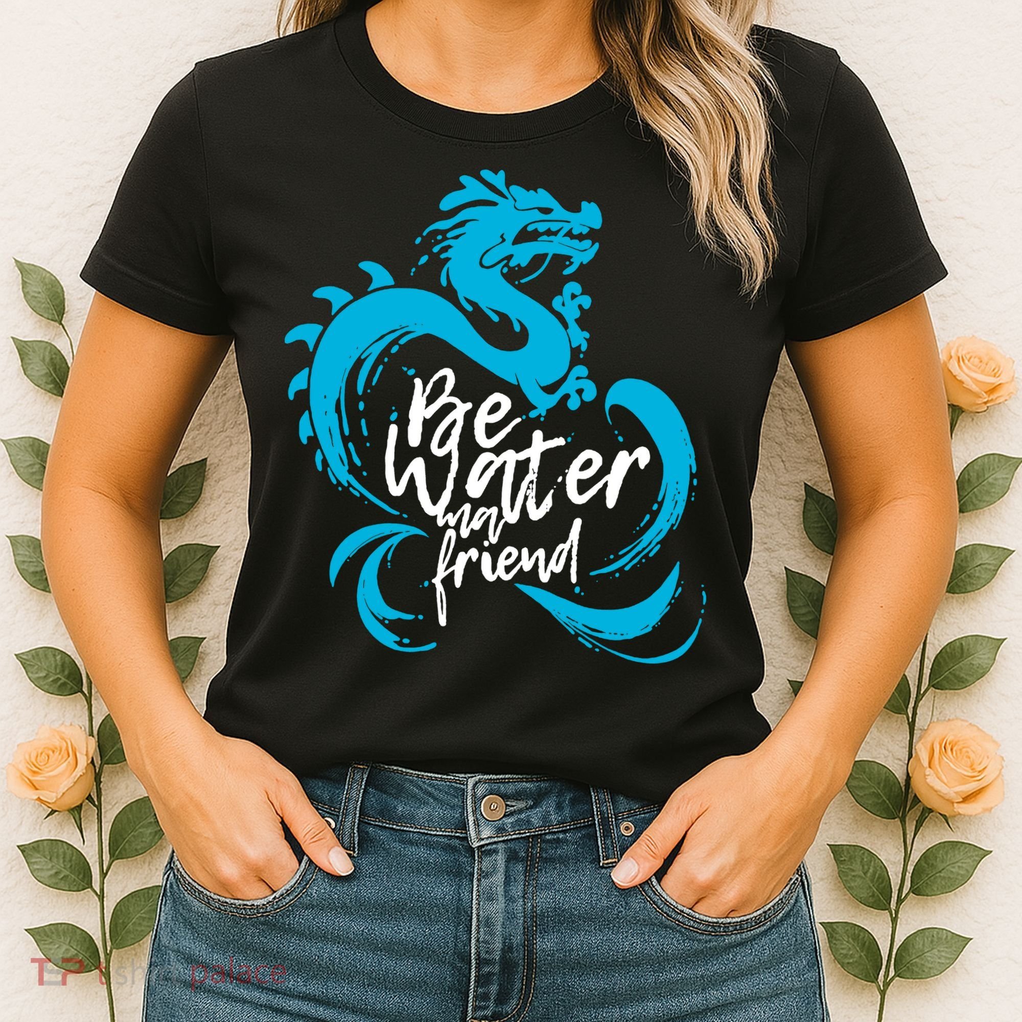 Be Water My Friend Water Dragon Women's T-Shirt