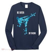 Be Water My Friend Ripple Quote Long Sleeve Shirt thumb 0