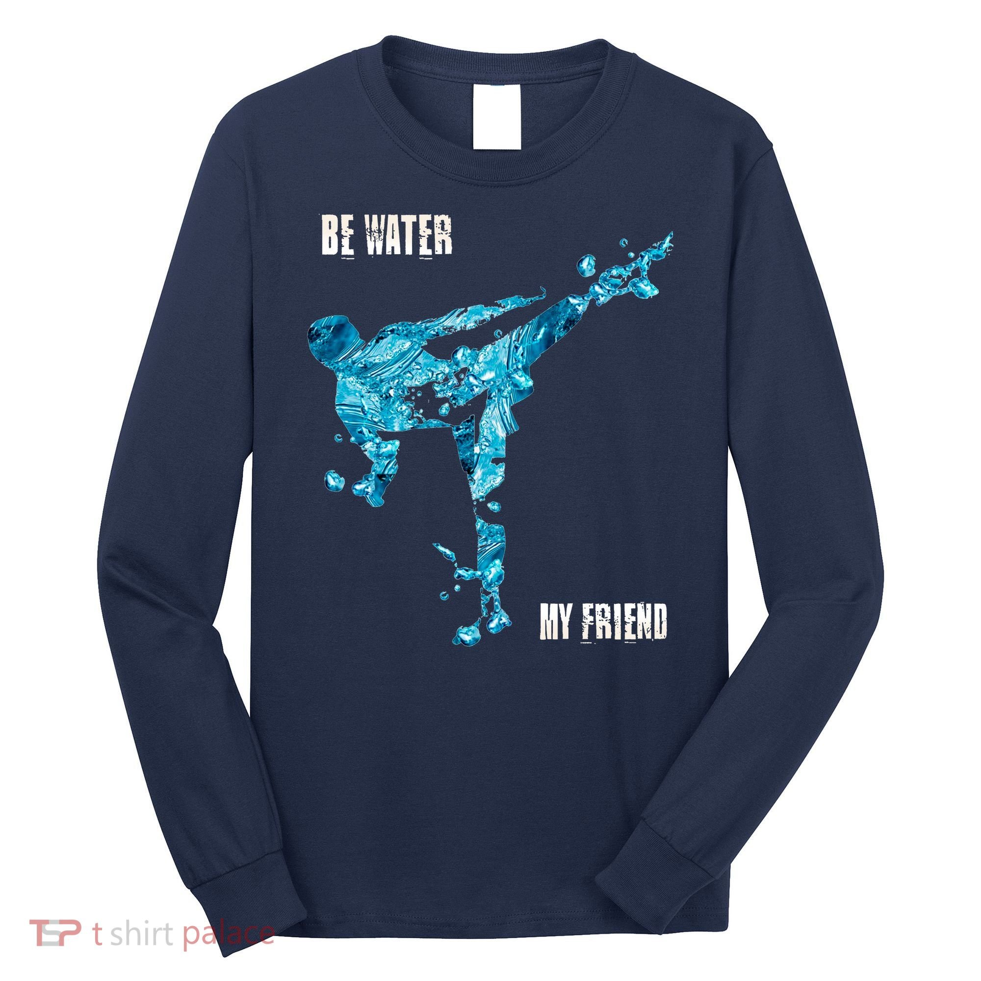 Be Water My Friend Ripple Quote Long Sleeve Shirt