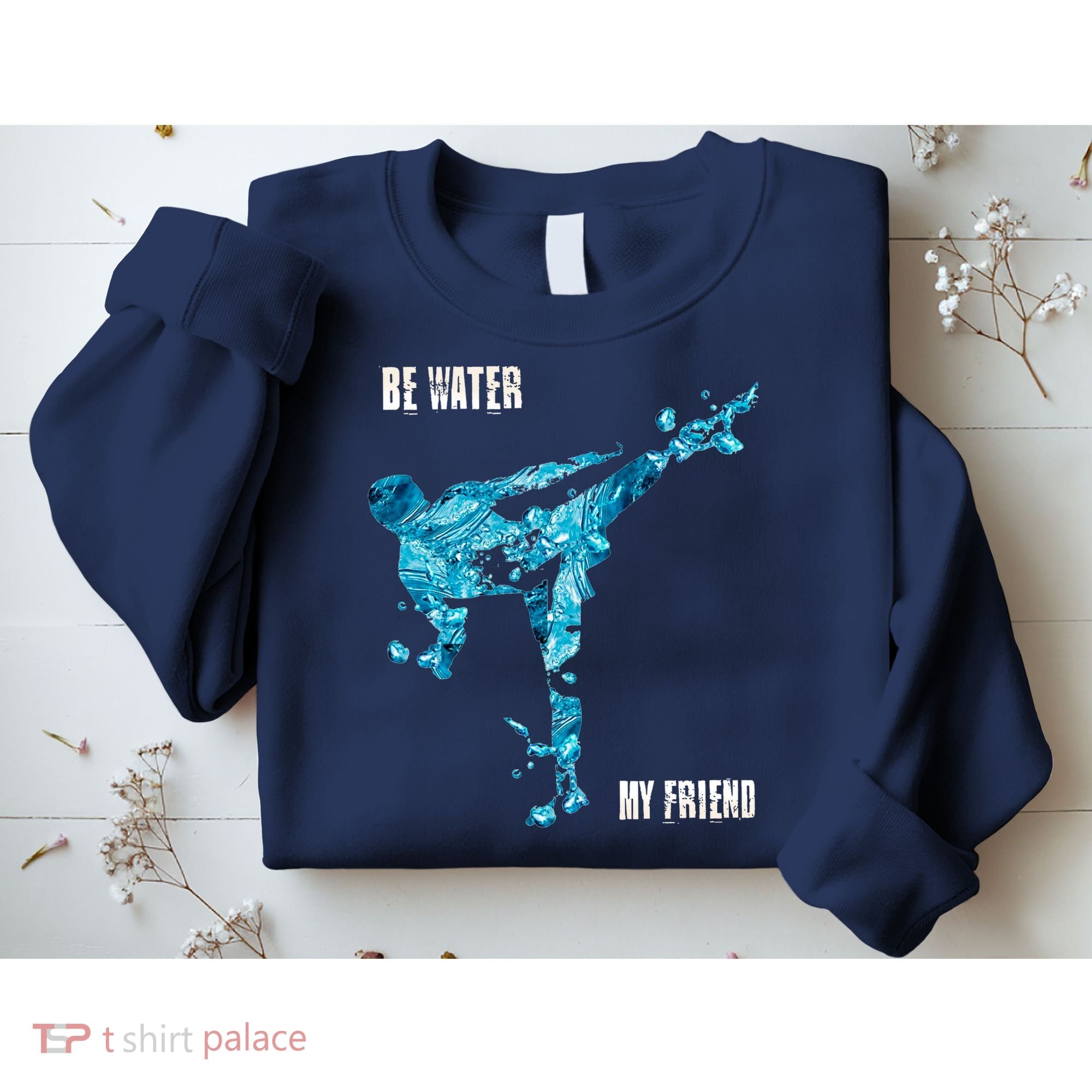 Be Water My Friend Ripple Quote Sweatshirt