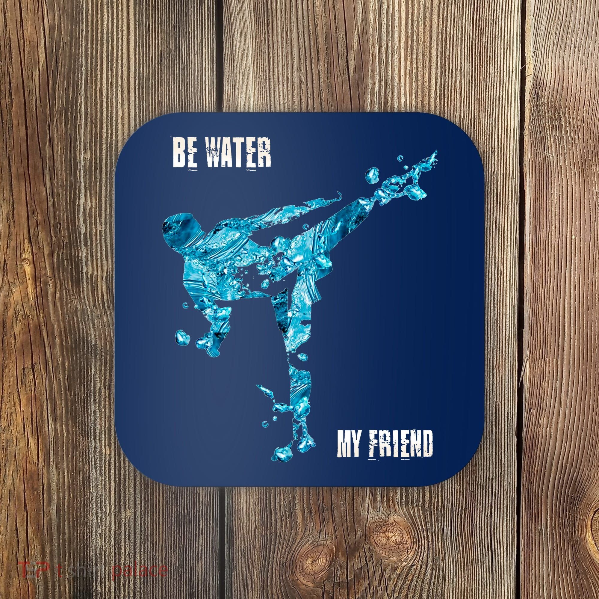 Be Water My Friend Ripple Quote Coaster