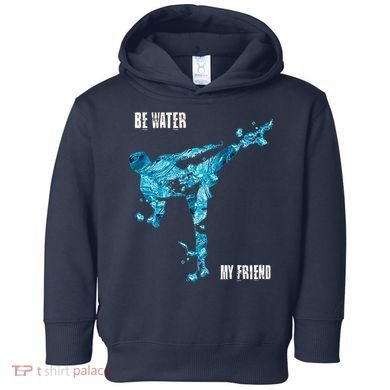 Be Water My Friend Ripple Quote Toddler Hoodie