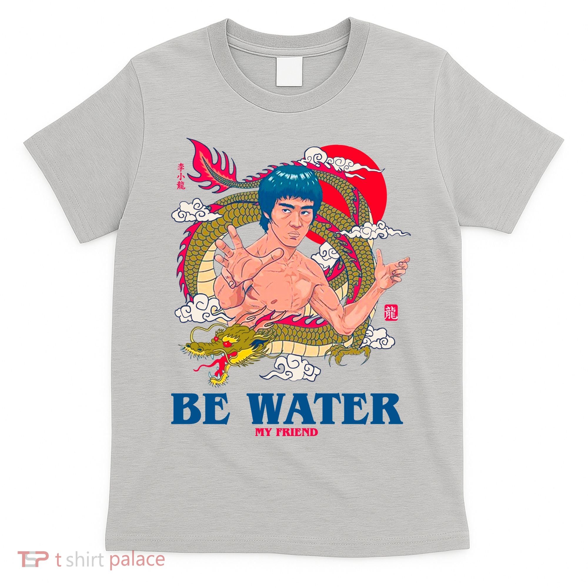 Be Water My Friend T-Shirt