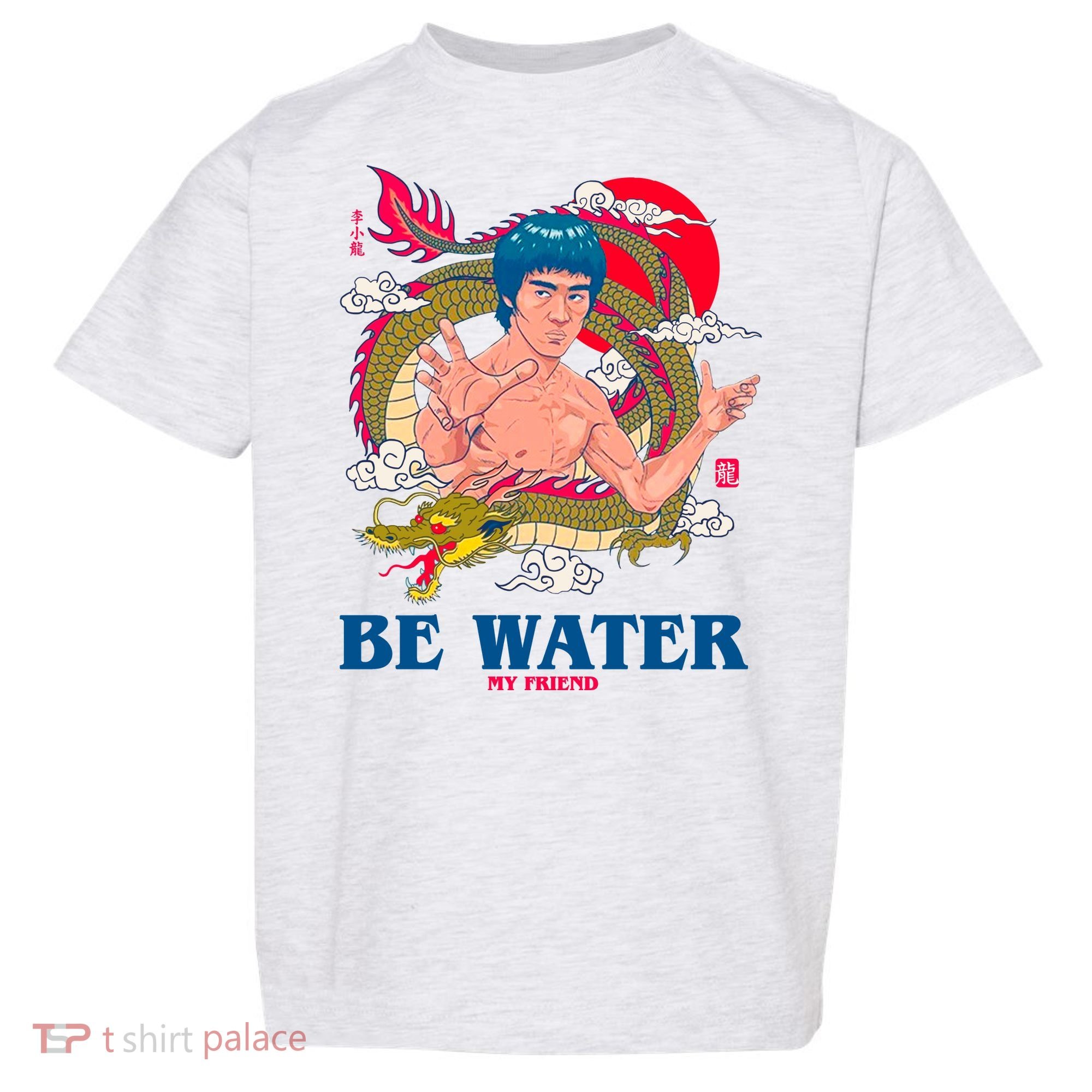 Be Water My Friend Toddler T-Shirt