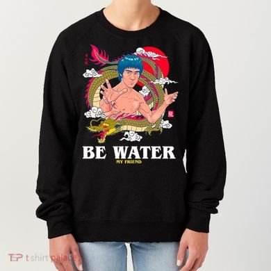 Be Water My Friend Women's Sweatshirt