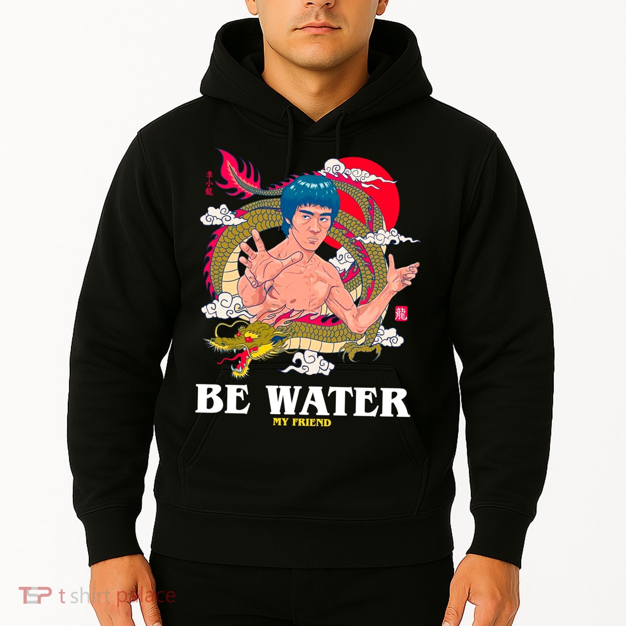 Be Water My Friend Hoodie