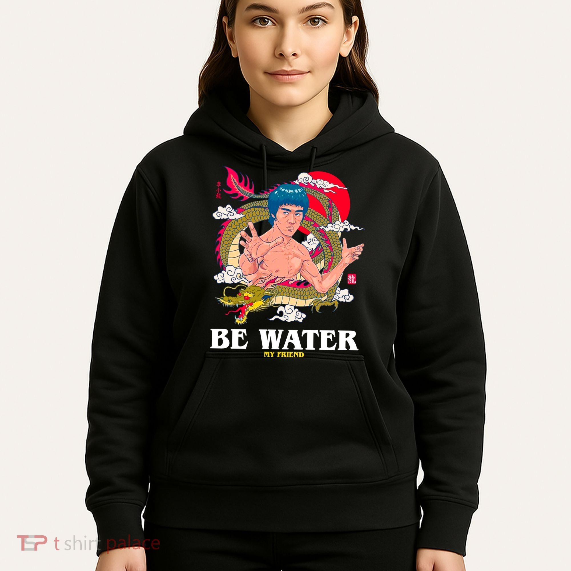 Be Water My Friend Hoodie