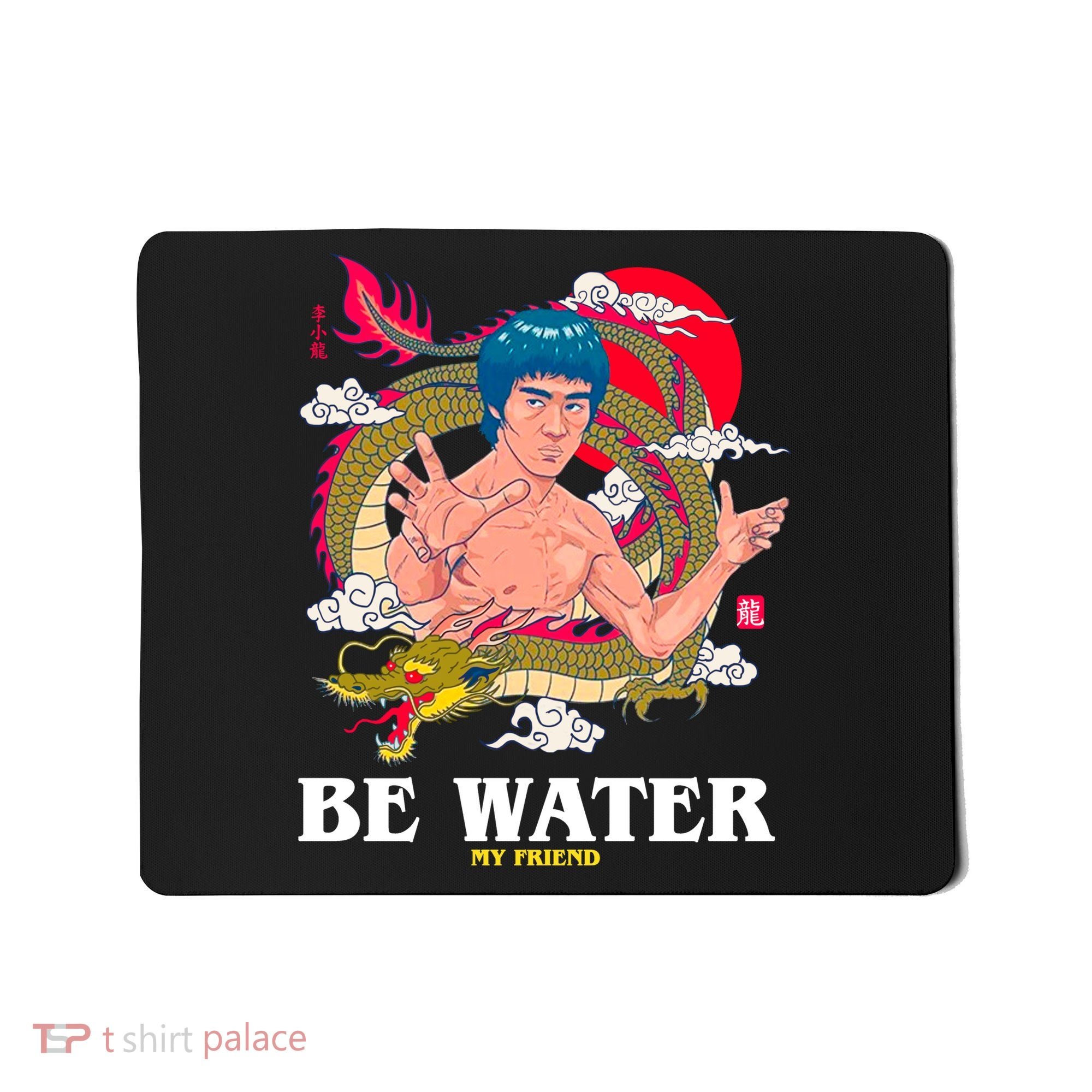Be Water My Friend Mousepad