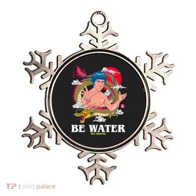 Be Water My Friend Ornament