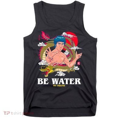 Be Water My Friend Tank Top