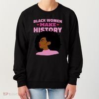 Black Women Make History Female Women's Sweatshirt thumb 0