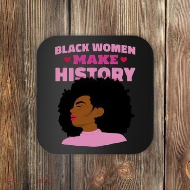 Black Women Make History Female Coaster