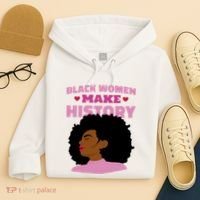 Black Women Make History Female Hoodie thumb 4