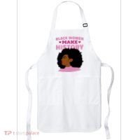 Black Women Make History Female Apron thumb 0