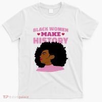 Black Women Make History Female T-Shirt thumb 0