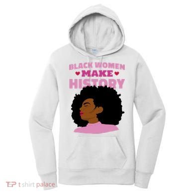 Black Women Make History Female Women's Hoodie