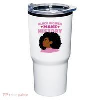 Black Women Make History Female Tumbler thumb 0